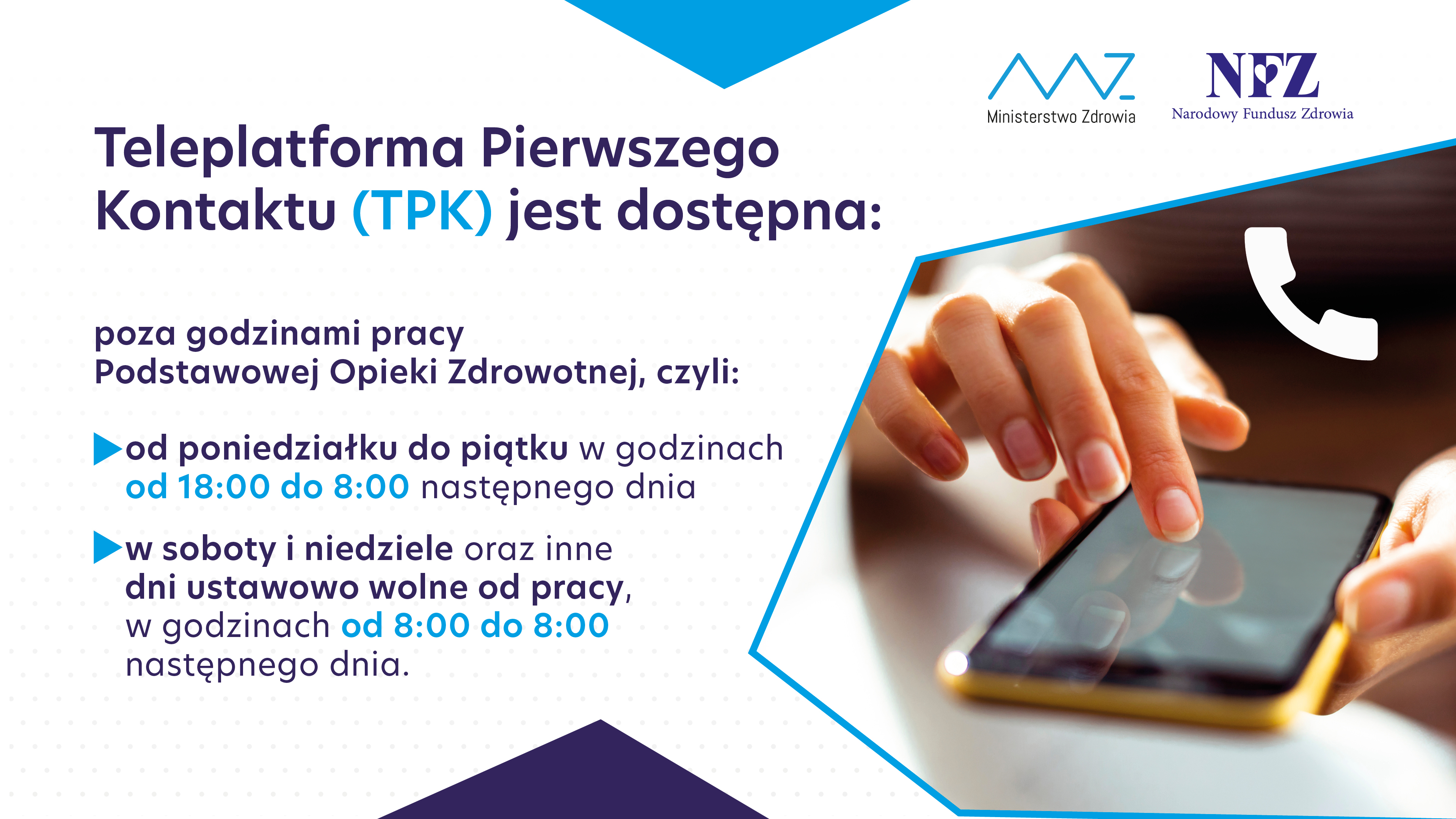 Teleplatforma Pierwszego Kontaktu (TPK) jest dostępna: poza godzinami pracy Podstawowej Opieki Zdrowotnej, czyli: od poniedziałku do piątku w godzinach od 18:00 do 8:00 następnego dnia w soboty i niedziele oraz inne dni ustawowo wolne od pracy, w godzinach od 8:00 do 8:00 następnego dnia.